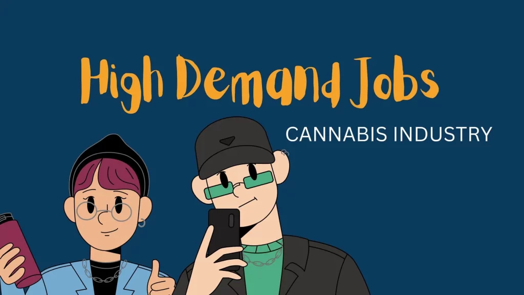 High Demand Jobs in the Cannabis Industry